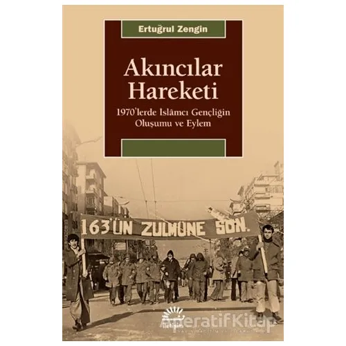 Akıncılar Hareketi - Ertuğrul Zengin - İletişim Yayınevi