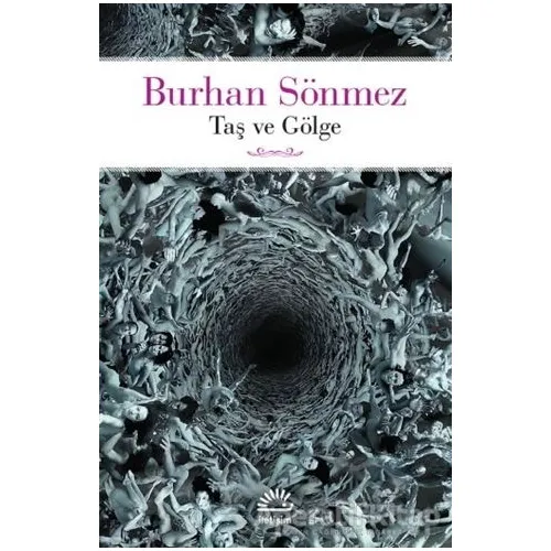 Taş ve Gölge - Burhan Sönmez - İletişim Yayınevi