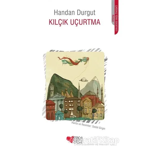 Kılçık Uçurtma - Handan Durgut - Can Çocuk Yayınları
