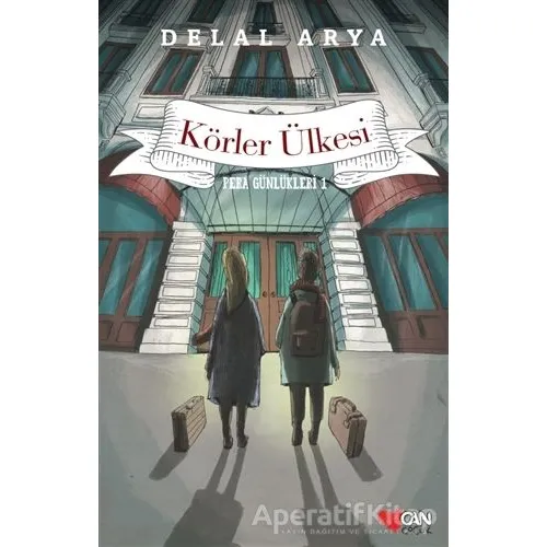 Körler Ülkesi - Pera Günlükleri 1 - Delal Arya - Can Çocuk Yayınları