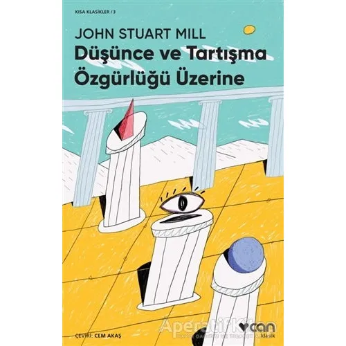 Düşünce Ve Tartışma Özgürlüğü Üzerine - John Stuart Mill - Can Yayınları