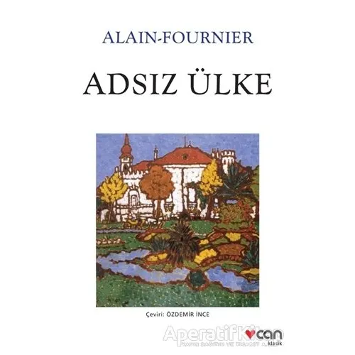 Adsız Ülke - Alain Fournier - Can Yayınları