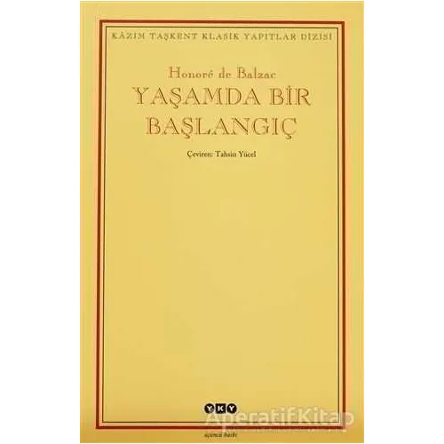 Yaşamda Bir Başlangıç - Honore de Balzac - Yapı Kredi Yayınları