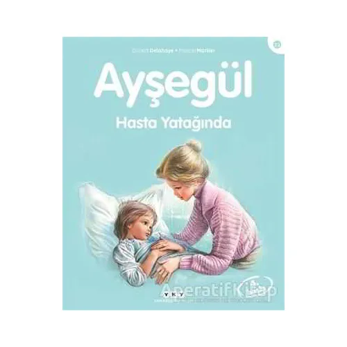 Ayşegül Hasta Yatağında - Gilbert Delahaye - Yapı Kredi Yayınları