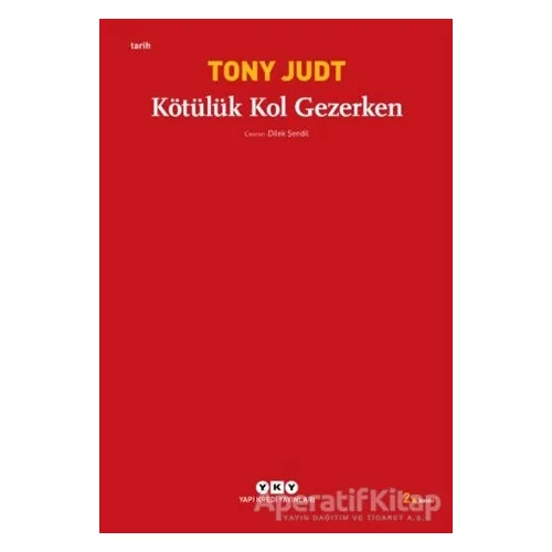 Kötülük Kol Gezerken - Tony Judt - Yapı Kredi Yayınları