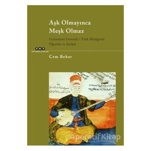 Aşk Olmayınca Meşk Olmaz - Cem Behar - Yapı Kredi Yayınları