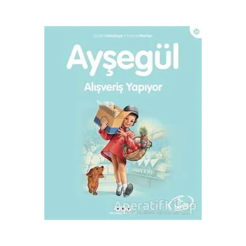 Ayşegül Alışveriş Yapıyor - Gilbert Delahaye - Yapı Kredi Yayınları