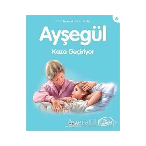 Ayşegül Kaza Geçiriyor - Gilbert Delahaye - Yapı Kredi Yayınları