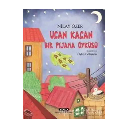 Uçan Kaçan Bir Pijama Öyküsü - Nilay Özer - Yapı Kredi Yayınları