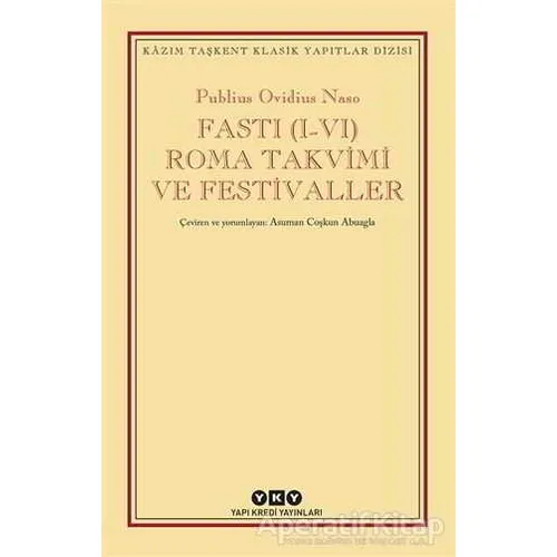 Fasti (1-4) Roma Takvimi ve Festival - Publius Ovidius Naso - Yapı Kredi Yayınları