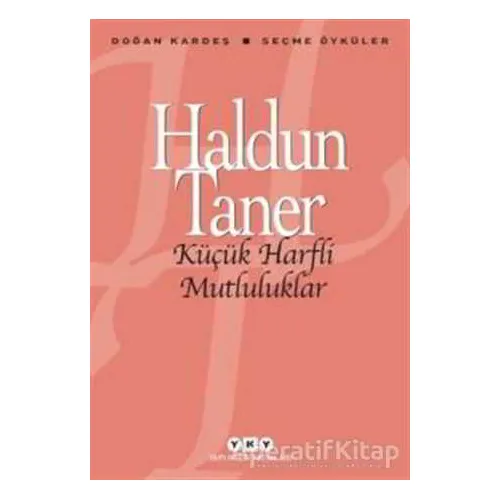 Küçük Harfli Mutluluklar - Haldun Taner - Yapı Kredi Yayınları