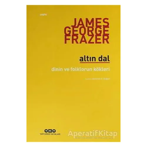 Altın Dal - James George Frazer - Yapı Kredi Yayınları
