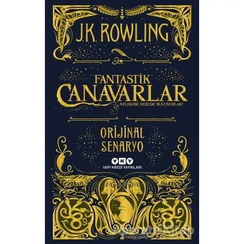 Fantastik Canavarlar Nelerdir, Nerede Bulunurlar? - J. K. Rowling - Yapı Kredi Yayınları