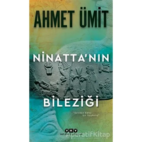 Ninattanın Bileziği - Ahmet Ümit - Yapı Kredi Yayınları