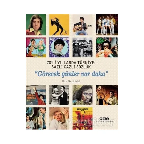 70li Yıllarda Türkiye: Sazlı Cazlı Sözlük / Görecek Günler Var Daha