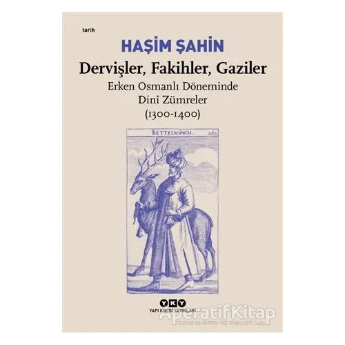 Dervişler, Fakihler, Gaziler - Erken Osmanlı Döneminde Dini Zümreler (1300-1400)