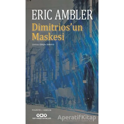 Dimitrios’un Maskesi - Eric Ambler - Yapı Kredi Yayınları