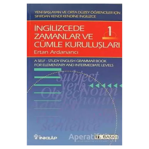 İngilizcede Zamanlar ve Cümle Kuruluşları Cilt: 1 - Ertan Ardanancı - İnkılap Kitabevi