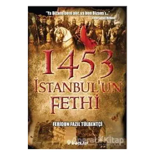 1453 İstanbul’un Fethi - Feridun Fazıl Tülbentçi - İnkılap Kitabevi