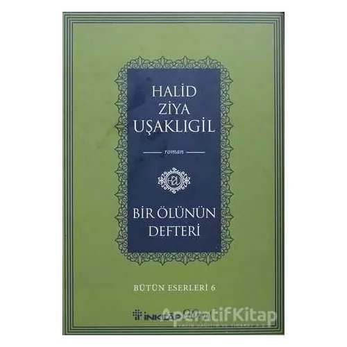 Bir Ölünün Defteri - Halid Ziya Uşaklıgil - İnkılap Kitabevi
