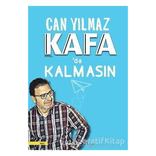 Kafada Kalmasın - Can Yılmaz - İnkılap Kitabevi