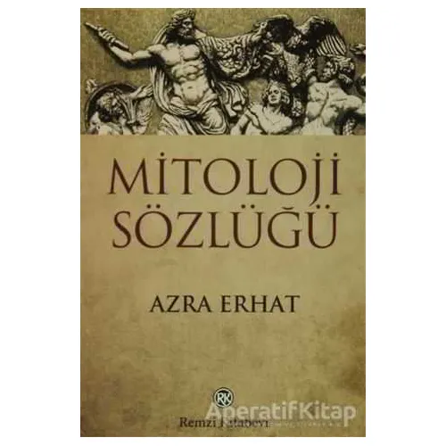 Mitoloji Sözlüğü - Azra Erhat - Remzi Kitabevi