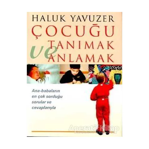 Çocuğu Tanımak ve Anlamak - Haluk Yavuzer - Remzi Kitabevi