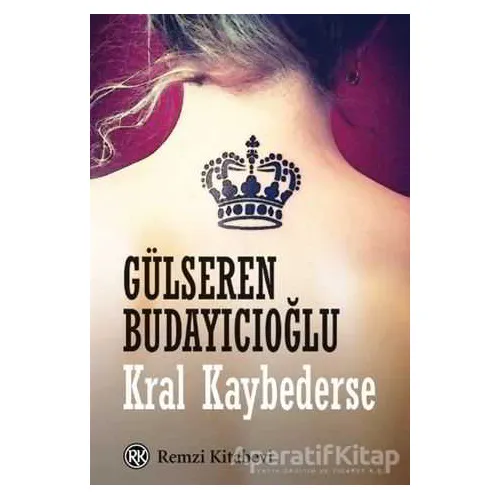 Kral Kaybederse - Gülseren Budayıcıoğlu - Remzi Kitabevi