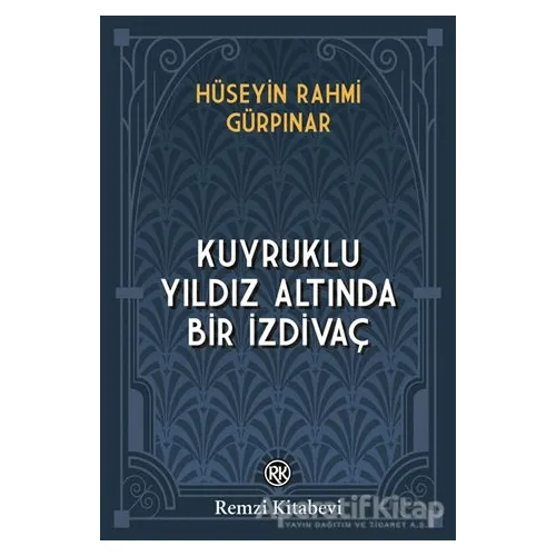 Kuyruklu Yıldız Altında Bir İzdivaç - Hüseyin Rahmi Gürpınar - Remzi Kitabevi