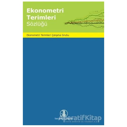 Ekonometri Terimleri Sözlüğü - Kolektif - Türk Dil Kurumu Yayınları