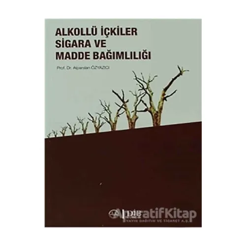 Alkollü İçkiler Sigara ve Madde Bağımlılığı - Alparslan Özyazıcı - Diyanet İşleri Başkanlığı