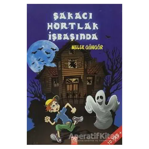 Şakacı Hortlak İşbaşında - Melek Güngör - Altın Kitaplar