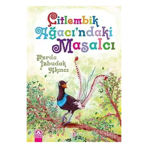 Çitlembik Ağacındaki Masalcı - Ferda İzbudak Akıncı - Altın Kitaplar