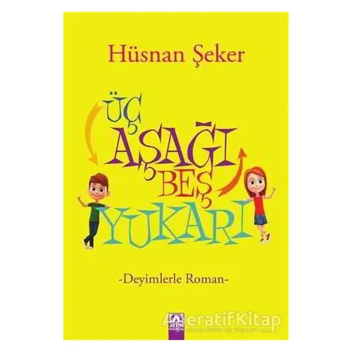 Üç Aşağı Beş Yukarı - Hüsnan Şeker - Altın Kitaplar