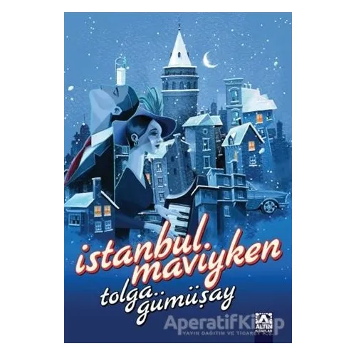 İstanbul Maviyken - Tolga Gümüşay - Altın Kitaplar