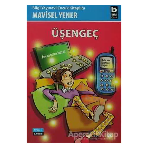Üşengeç - Mavisel Yener - Bilgi Yayınevi