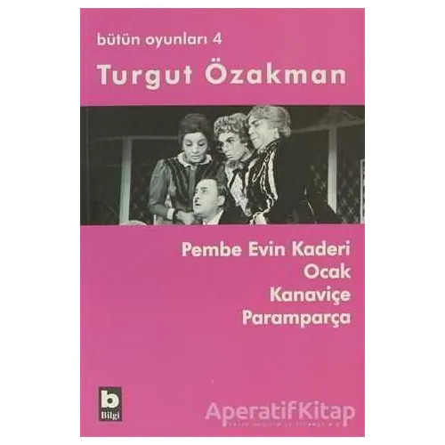 Bütün Oyunları 4 - Turgut Özakman - Bilgi Yayınevi