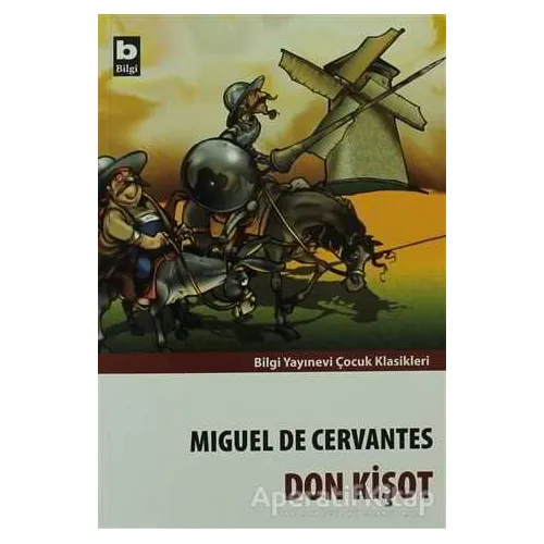 Don Kişot - Miguel de Cervantes Saavedra - Bilgi Yayınevi
