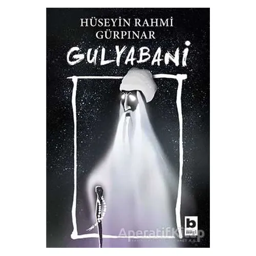Gulyabani - Hüseyin Rahmi Gürpınar - Bilgi Yayınevi