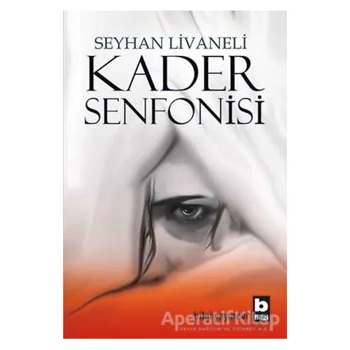 Kader Senfonisi - Seyhan Livaneli - Bilgi Yayınevi