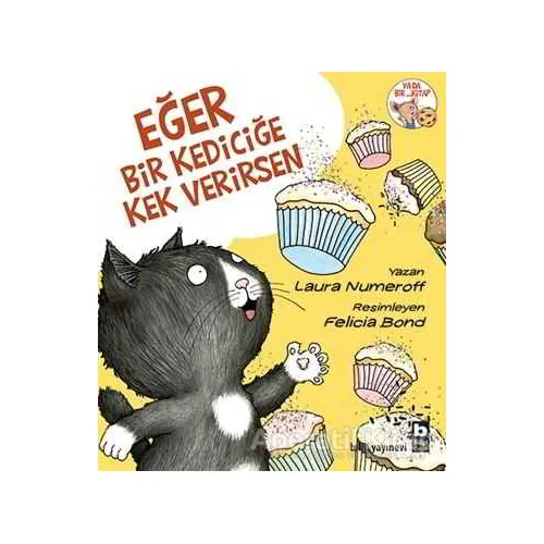 Eğer Bir Kediciğe Kek Verirsen - Laura Numeroff - Bilgi Yayınevi
