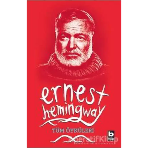 Tüm Öyküleri - Ernest Hemingway - Bilgi Yayınevi