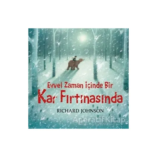 Evvel Zaman İçinde Bir Kar Fırtınasında - Richard Johnson - Bilgi Yayınevi