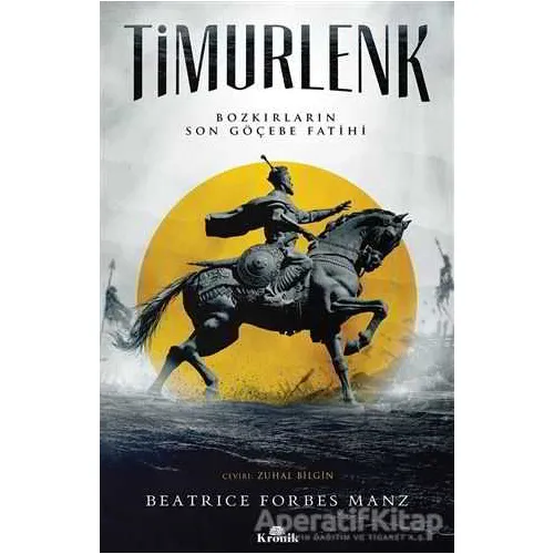 Timurlenk - Beatrice Forbes Manz - Kronik Kitap