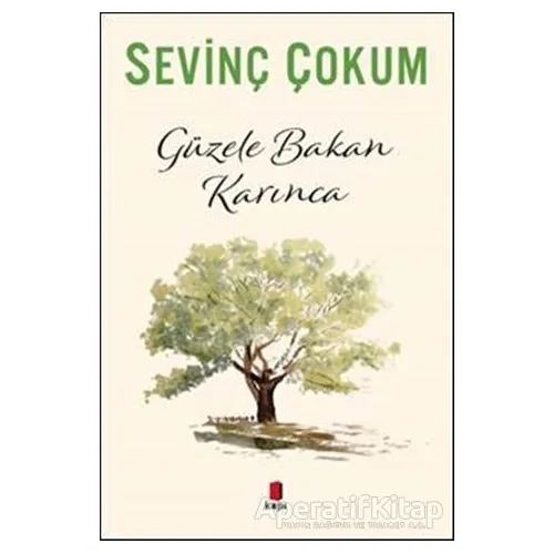 Güzele Bakan Karınca - Sevinç Çokum - Kapı Yayınları
