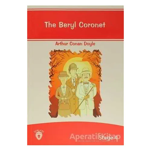 The Beryl Coronet İngilizce Hikayeler Stage 4 - Sir Arthur Conan Doyle - Dorlion Yayınları