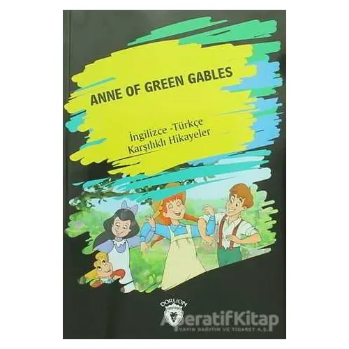 Anne Of Green Gables (İngilizce Türkçe Karşılıklı Hikayeler) - Kolektif - Dorlion Yayınları