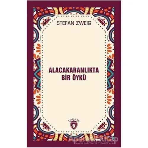 Alacakaranlıkta Bir Öykü - Stefan Zweig - Dorlion Yayınları