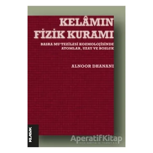 Kelamın Fizik Kuramı - Alnoor Dhanani - Klasik Yayınları
