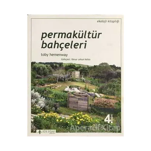 Permakültür Bahçeleri - Toby Hemenway - Yeni İnsan Yayınevi